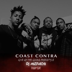 Coast Contra - Give Up The Goods Freestyle(DJ Mizrachi Remix)