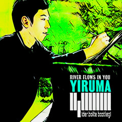 Yiruma - River Flows in You (der.bolte Bootleg)[FREE DOWNLOAD]