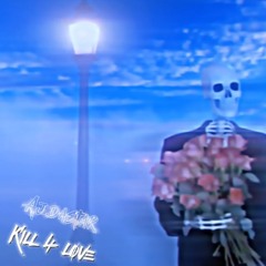 Kill 4 Love