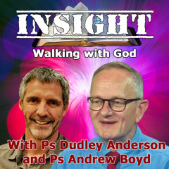 IN#12 INSIGHT with Andrew Boyd - Knowing God - Walking With God