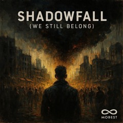 Shadowfall (We Still Belong)