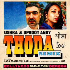 THODA (Ushka & Uproot Andy Remix)