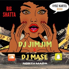 Dj Mase & Dj Jimjim feat Vybz Kartel - Big Shatta REMIX (2020)