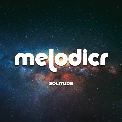 Melodicr - Solitude