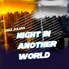 Night In Another World -Diaz julian