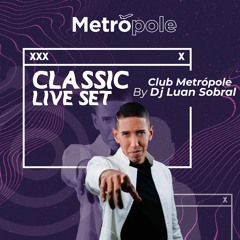 CLASSIC LIVE SET - Club Metrópole