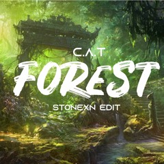 C.A.T - Forest (StonexN Edit)