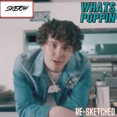 Jack Harlow- Whats Poppin (RE - SKETCHED)