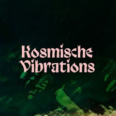 Kösmische Vibrations Mix #2