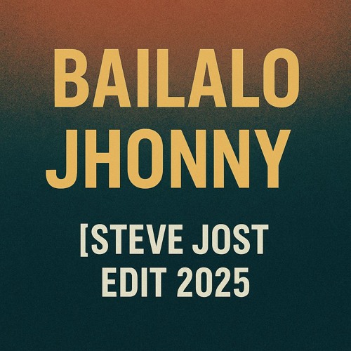 Bailalo Jhonny -  [Steve Jost Edit 2025] LINK DE DESCARGA EN COMENTARIOS