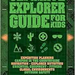 GET PDF 📂 Ultimate Explorer Guide for Kids by Justin Miles [KINDLE PDF EBOOK EPUB]