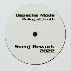 Depeche Mode Policy Of Truth  Rework 2022 By Svenj FREE DOWNLOAD