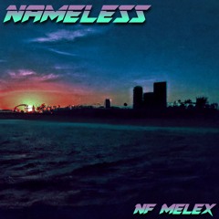 NF Melex - Nameless