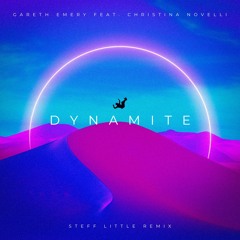 GARETH EMERY FT. CHRISTINA NOVELLI - DYNAMITE (STEFF LITTLE REMIX )