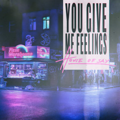 You Give Me Feelings