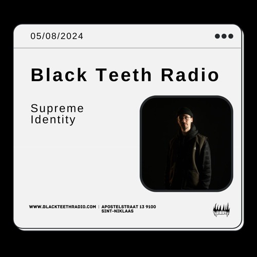 Black Teeth Radio: Supreme Identity 05 - 08 - 2024