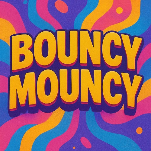 BOUNCY MOUNCY ( MIX )