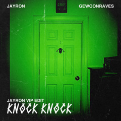 Jayron & Gewoonraves - Knock Knock (VIP EDIT) [FREE DOWNLOAD]