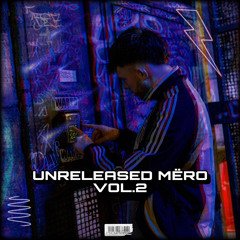 Unreleased MËRO Vol.2