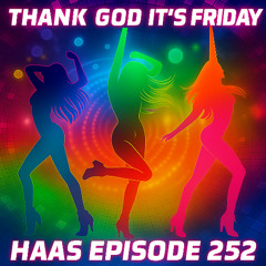 Thank God It's Friday Episode 252