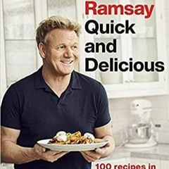 [PDF][Download] Gordon Ramsay's Good Food Fast: 30-minute home-cooked meals transformed by Michelin-