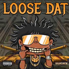 Loose Dat (Dropout)