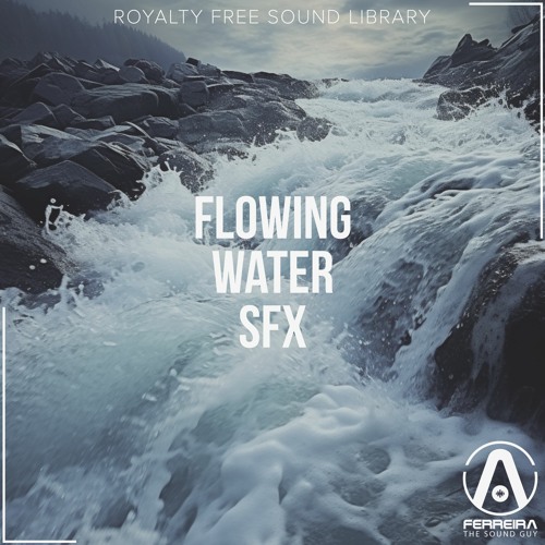 Flowing Water SFX - Overview