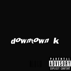 downtown k