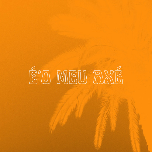 Sentir - É'o Meu Axé