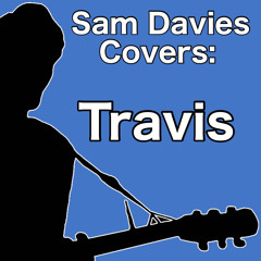 Sam Sings: Travis - Closer