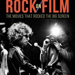 DOWNLOAD [PDF] Rock on Film: The Movies That Rocked the Big Screen (Turner Class