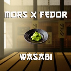 MORS X FEDOR - WASABI (FREE DOWNLOAD)
