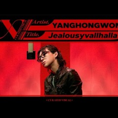 양홍원(YANGHONGWON) - Jealousyvallhalla(Live Performance) CURV 4K
