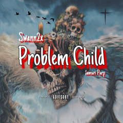 Problem Child (ft. $amuri Purp)