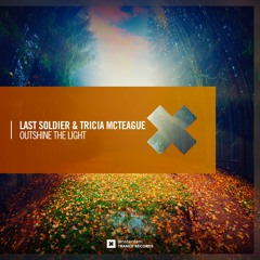 Last Soldier & Tricia McTeague - Outshine The Light