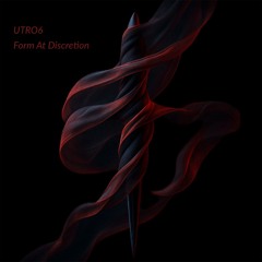 UTRO6 - Form At Discretion