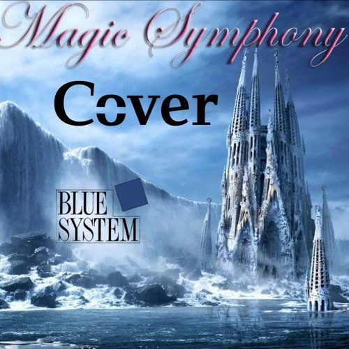 Stream Blue System - Magic Symphony (Cover) by LoloMusic64/ LM64