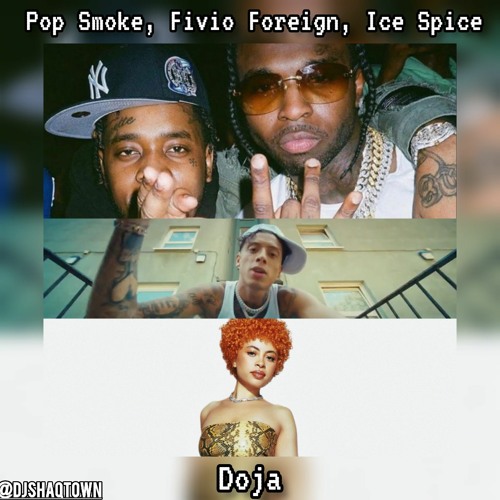 Stream Pop Smoke, Fivio Foreign Ice Spice Doja (Mashup) by DJ