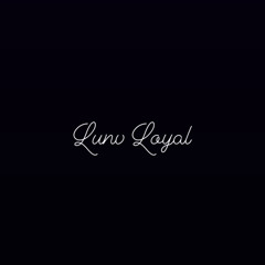 Lunv Loyal MIX by dj mokugyo