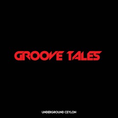 Groove Tales by Underground Ceylon