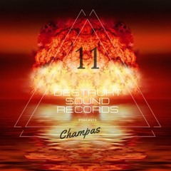 Champas - Destrukt Sound Podcast #11