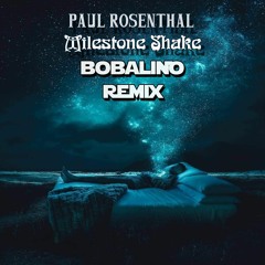 Paul Rosenthal - Milestone Shake (Bobalino Remix)Free Download