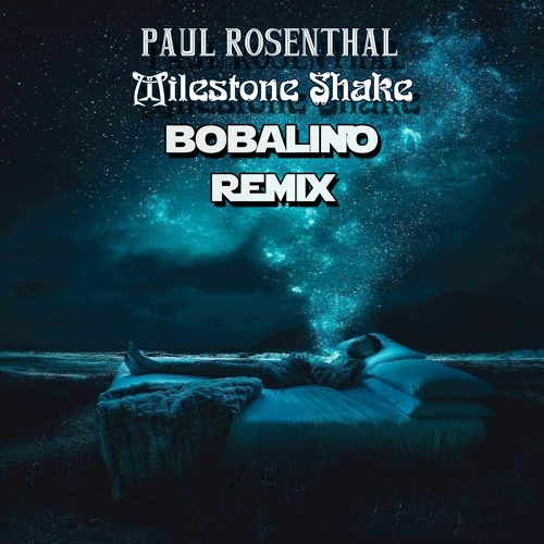 Paul Rosenthal - Milestone Shake (Bobalino Remix)Free Download
