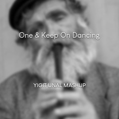Shm & Byor - One & Keep On Dancing(Yigit Unal Mashup)
