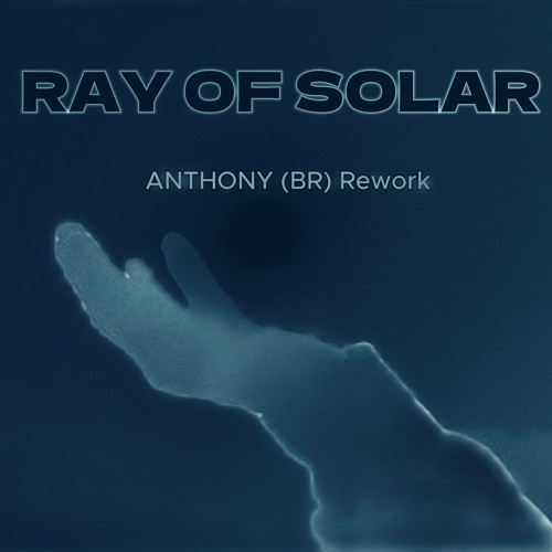 Ray Of Solar - ANTHONY (BR) Rework * Vocals Filtered || FREE DL