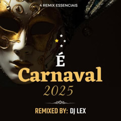 É carnaval 2025 - By Dj Lex (pack de carnaval)
