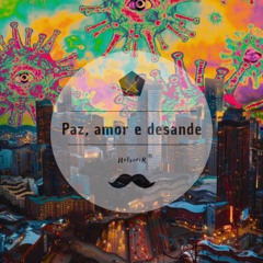 Paz, amor & desande