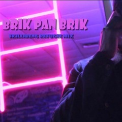Brik Pan Brik (Refugee Mix)