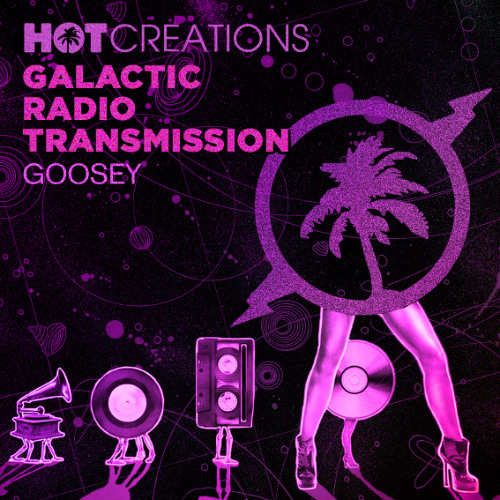 Hot Creations Galactic Radio Transmission 052 by Goosey