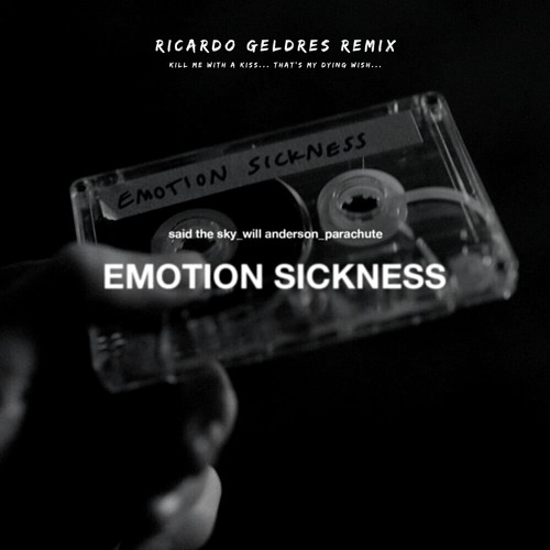 Emotion Sickness (Ricardo Geldres Remix) - Said The Sky